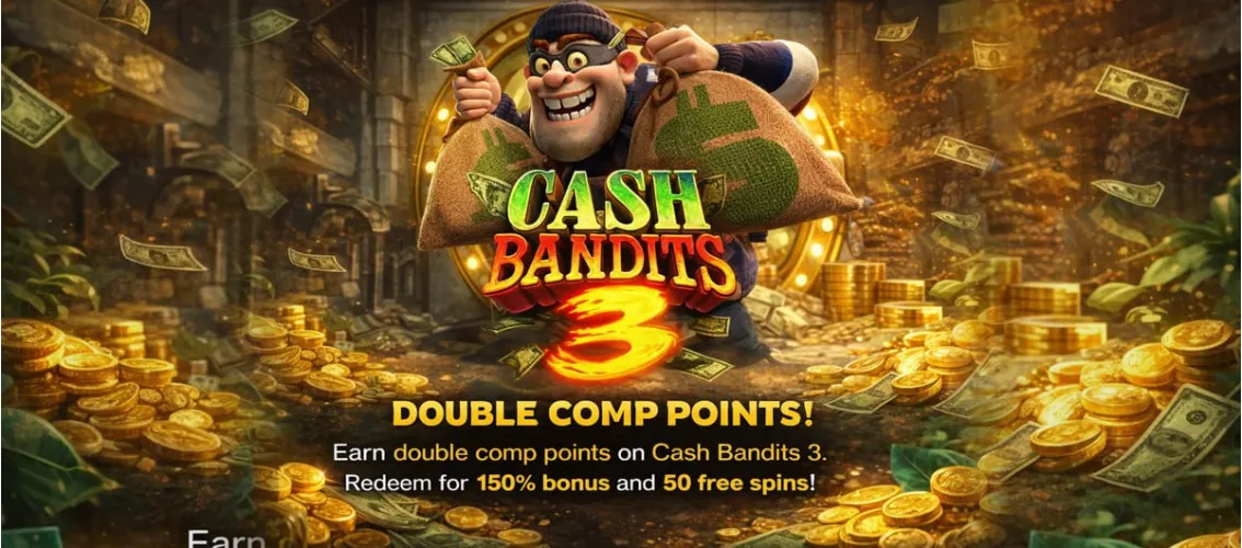 Double Comp Points on Cash Bandits